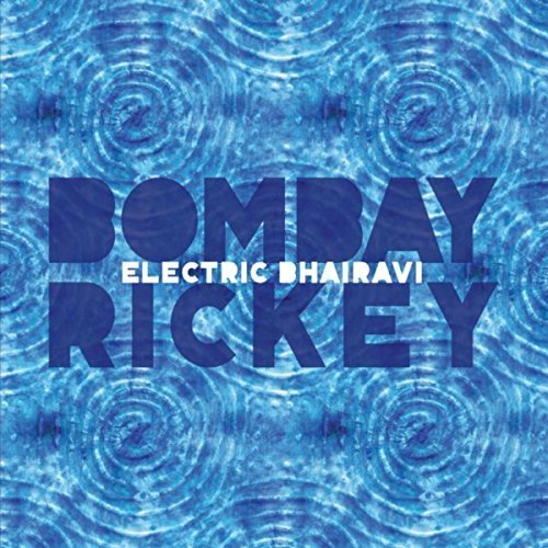 Bombay Rickey - Electric Bhairavi (2018)