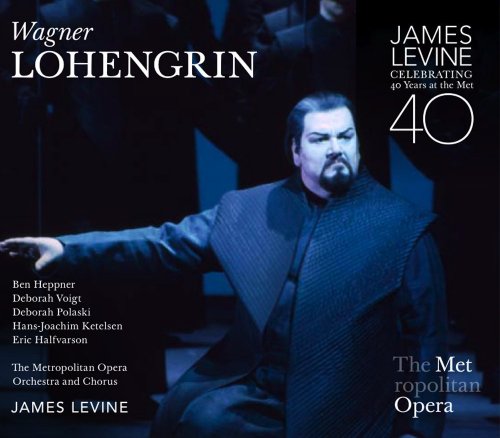 James Levine & The Metropolitan Opera Orchestra and Chorus - Wagner: Lohengrin (2010)