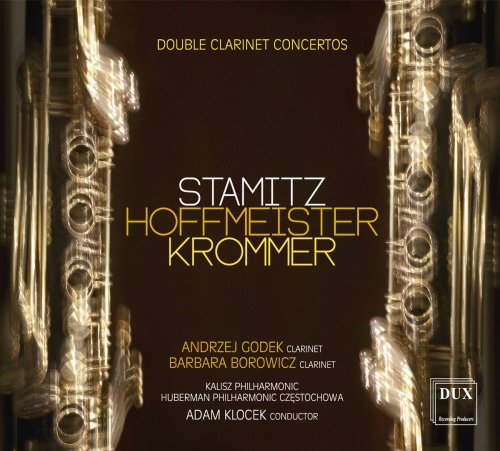 Andrzej Godek, Barbara Borowicz & Adam Klocek - Stamitz, Hoffmeister & Krommer: Double Clarinet Concertos (2017)
