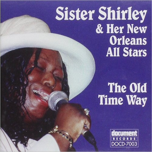 Sister Shirley Sydnor & Her New Orleans All Stars - The Old Time Way (1998)