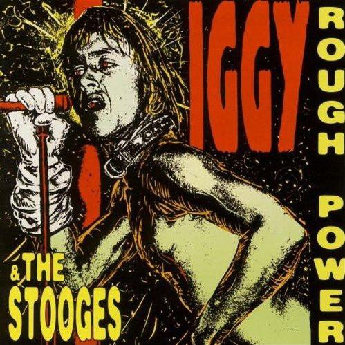 Iggy & The Stooges - Rough Power (1994)