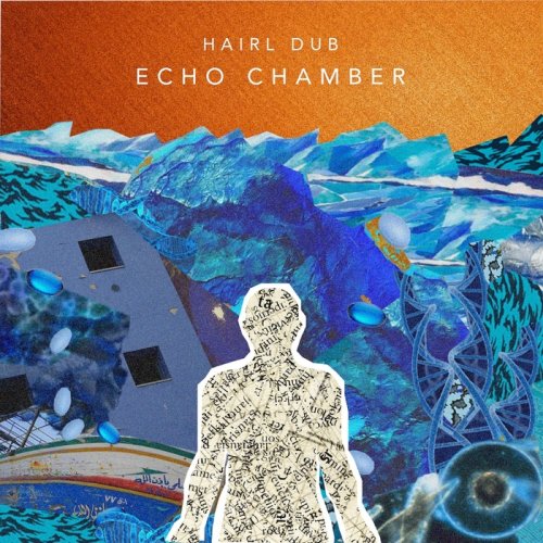 Hairl Dub - Echo Chamber (2018)