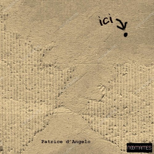 Patrice d’Angelo - Ici (2018)