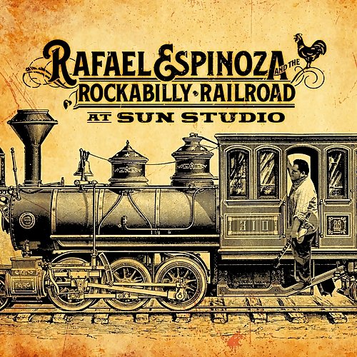 Rafael Espinoza & The Rockabilly Railroad - At Sun Studio (2018)