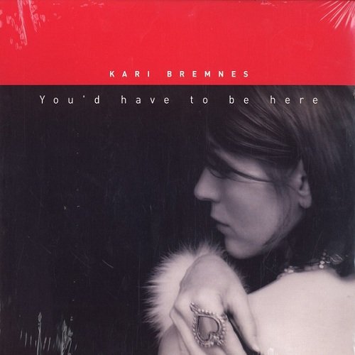 Kari Bremnes - You'd Have To Be Here (2003) Vinyl