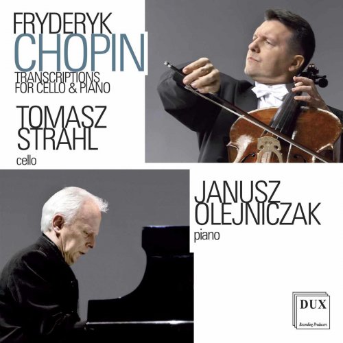 Janusz Olejniczak & Tomasz Strahl - Chopin: Transcriptions for Cello & Piano (2017)