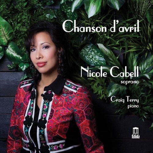 Nicole Cabell - Chanson d'avril: French Chansons and Melodies (2014) [HDTracks]