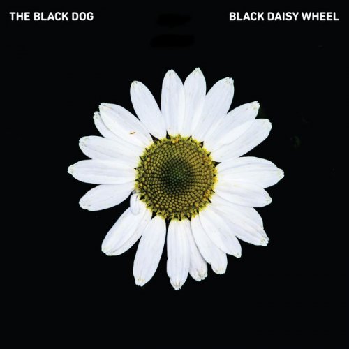 The Black Dog - Black Daisy Wheel (2018)