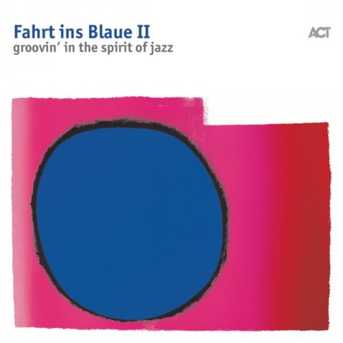 VA - Fahrt Ins Blaue II (Groovin'in the Spirit of Jazz) (2018)