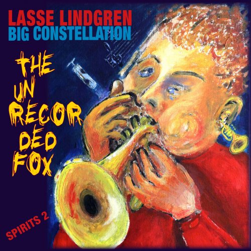 Lasse Lindgren Big Constellation - The Unrecorded Fox (2018)