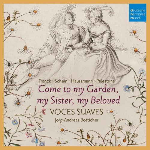 Voces Suaves - Come to My Garden - German Early Baroque Lovesongs (2018) [Hi-Res]