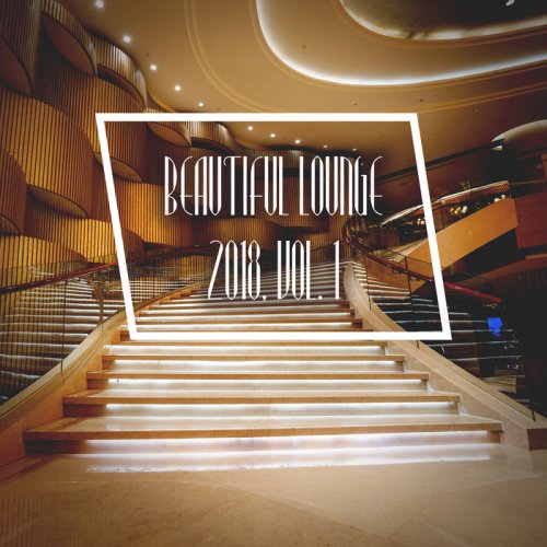 VA - Beautiful Lounge 2018 Vol 1 (2018)