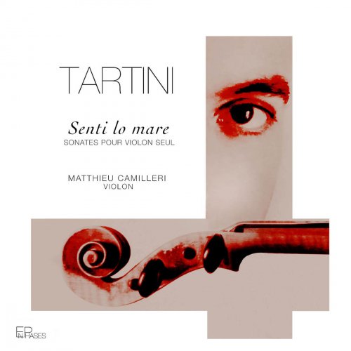 Matthieu Camilleri - Tartini: Senti lo mare. Sonates pour violon seul (2018)