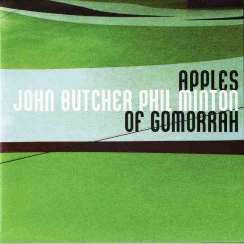 John Butcher & Phil Minton - Apples of Gomorrah (2002)