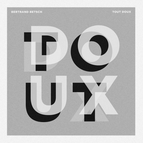Bertrand Betsch - Tout Doux (2018)