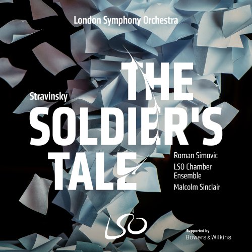 Roman Simovic, LSO Chamber Ensemble & Malcolm Sinclair - Stravinsky: The Soldier’s Tale (2018) [Hi-Res]