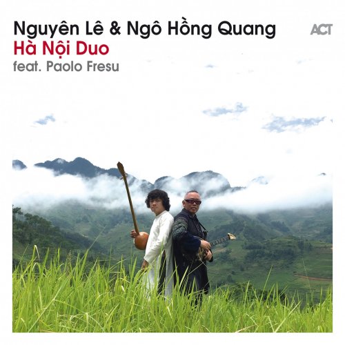 Nguyên Lê & Ngô Hồng Quang feat. Paolo Fresu - Hà Nội Duo (2017) [Hi-Res]