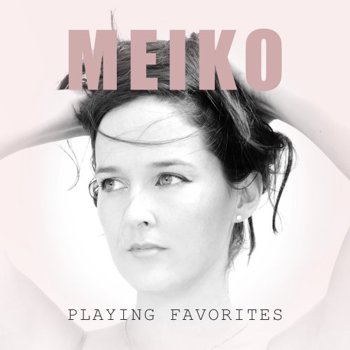 Meiko - Playing Favorites (2018) [Hi-Res]