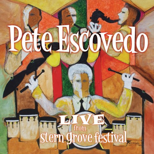 Pete Escovedo - Live From Stern Grove  (2013)
