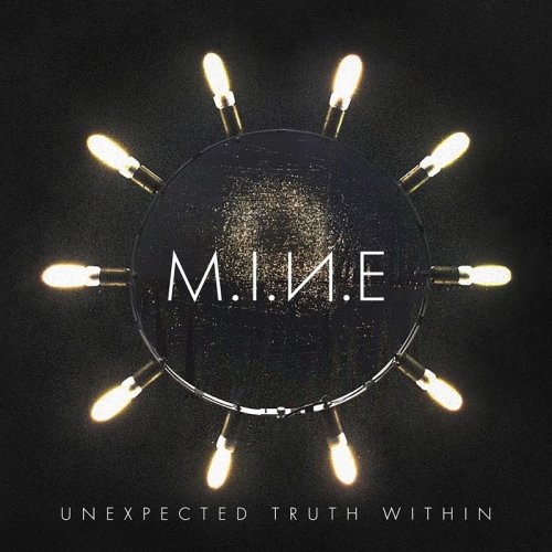 M.I.N.E - Unexpected Truth Within (2018)