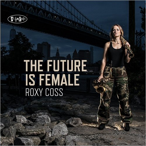 Roxy Coss - The Future Is Female (2018)