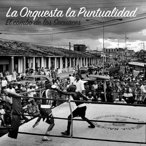 La Orquesta La Puntualidad - El Combo De Los Secuaces (2018)