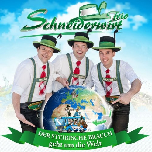 Schneiderwirt Trio - Der Steirische Brauch geht um die Welt (2018)