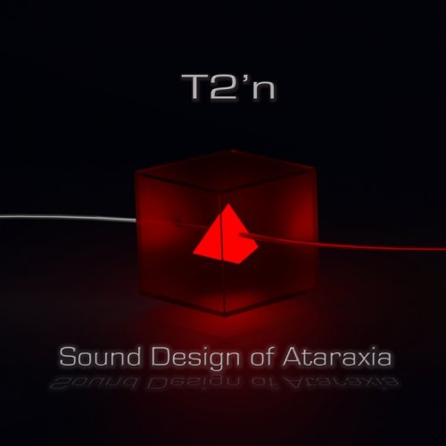 T2’n - Sound Design of Ataraxia (2018)