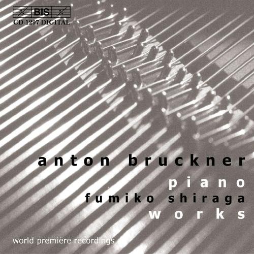 Fumiko Shiraga - Anton Bruckner: Piano Works (2001)