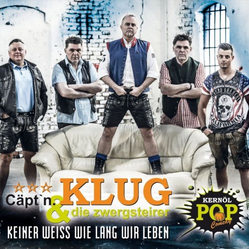 Cäpt'n Klug & Die Zwergsteirer - Keiner weiß wie lang wir leben (2018)