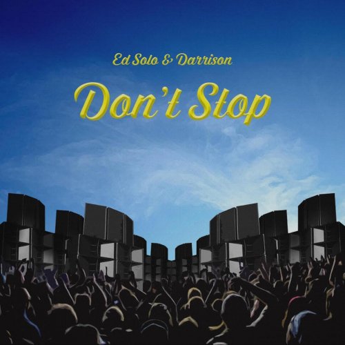 Ed Solo & Darrison - Don't Stop (2018)