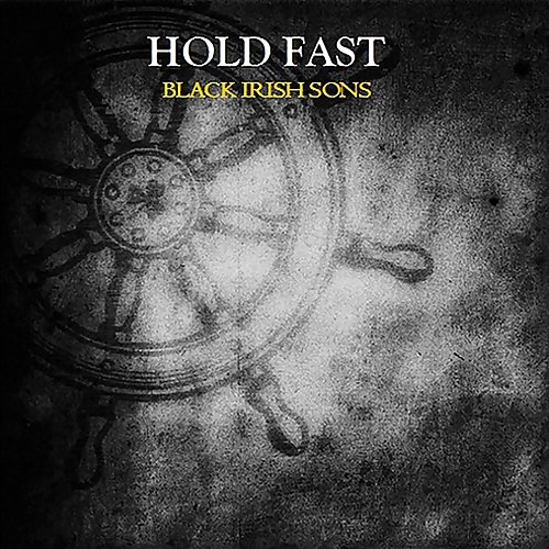 Hold Fast - Black Irish Sons (2018)