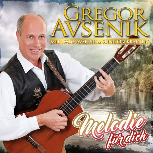 Gregor Avsenik - Melodie Für Dich (2018)