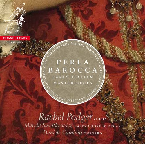 Rachel Podger, Daniele Caminiti & Marcin Swiatkiewicz - Perla Barocca: Early Italian Masterpieces (2014) [DSD64 & Hi-Res]