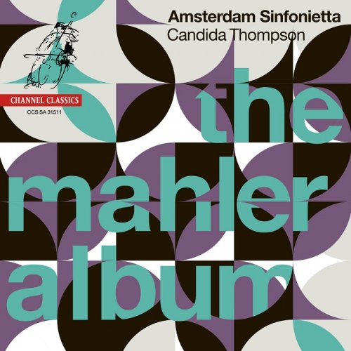 Amsterdam Sinfonietta, Candida Thompson - The Mahler Album [SACD] (2011) [DSD64] DSF + HDTracks