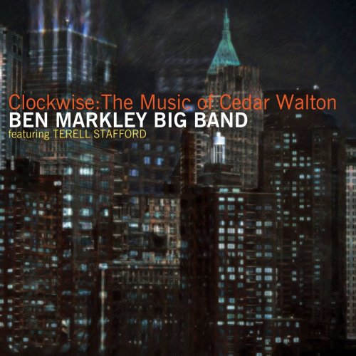 Ben Markley Big Band - Clockwise: The Music of Cedar Walton (2017)