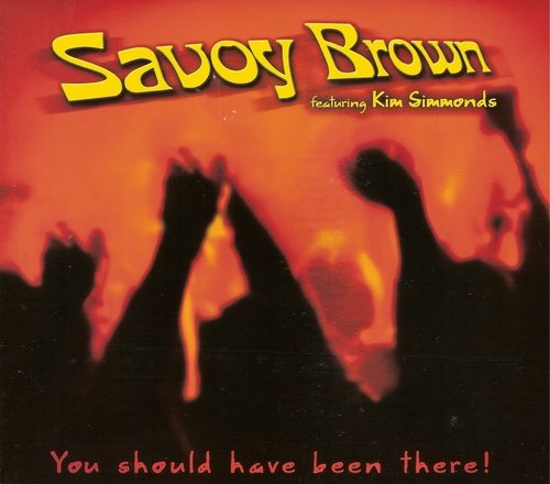 Savoy Brown - You Should Have Been There! (2018) CD Rip