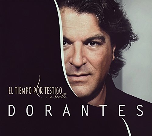 Dorantes - El Tiempo por Testigo... a Sevilla (2017) lossless