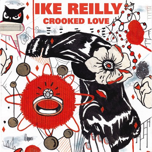 Ike Reilly - Crooked Love (2018)