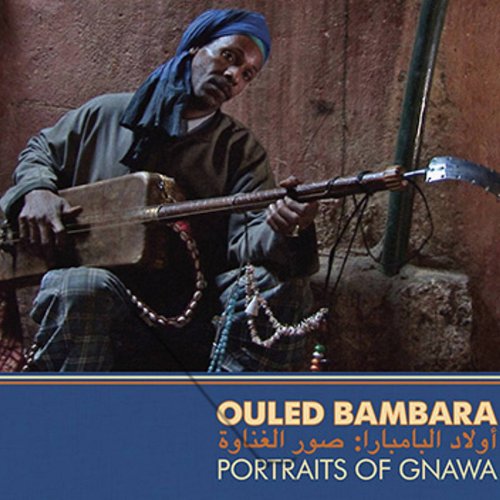 VA - Ouled Bambara - Portraits Of Gnawa (2009)