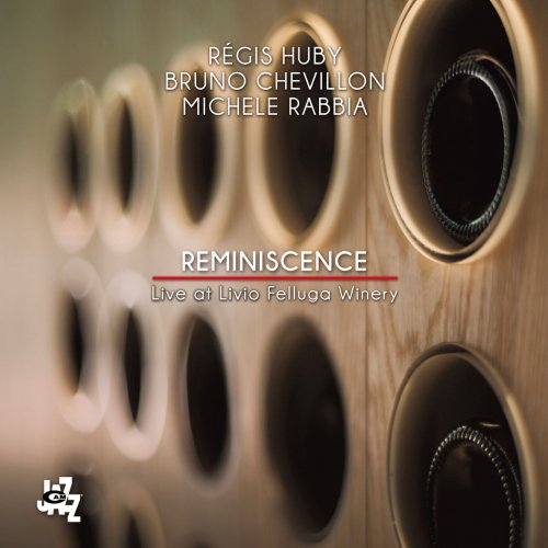 Regis Huby, Bruno Chevillon & Michele Rabbia - Reminiscence (Live) (2018)