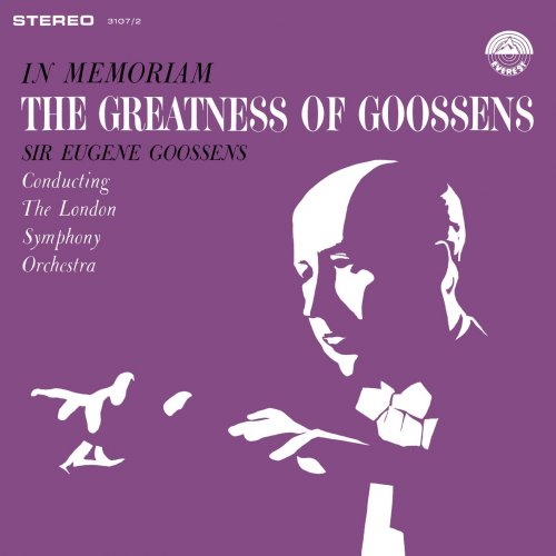 London Symphony Orchestra & Sir Eugene Goossens - In Memoriam - The Greatness of Goossens (1962/2018) [Hi-Res]