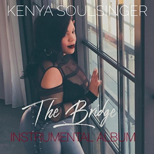 Kenya Soulsinger - The Bridge (Instrumental) (2018)