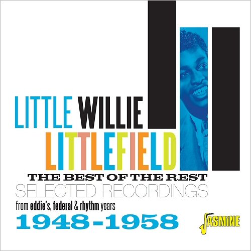 Little Willie Littlefield - The Best Of The Rest: Selected Recordings From Eddie's, Federal & Rhythm 1948-1958 (2018)
