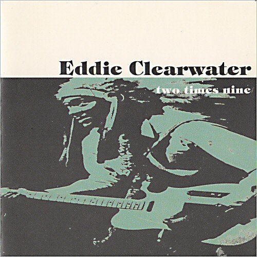 Eddie Clearwater - Two Times Nine (1981)