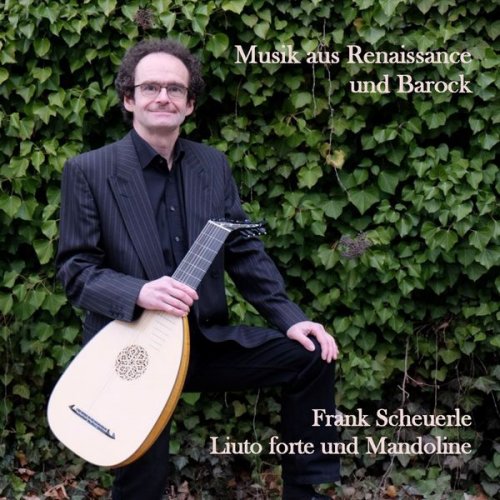 Frank Scheuerle - Musik aus Renaissance und Barock (2018) [Hi-Res]