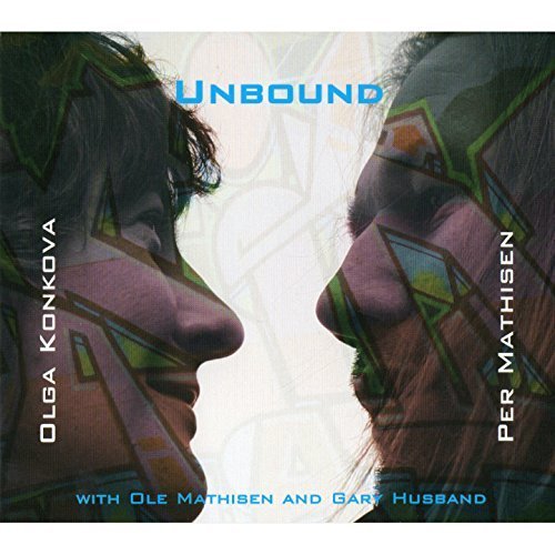 Olga Konkova, Per Mathisen With Ole Mathisen And Gary Husband - Unbound (2006)