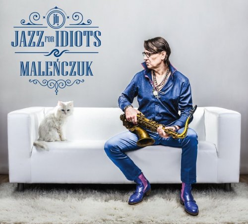 Maciej Malenczuk - Jazz For Idiots (2016) FLAC