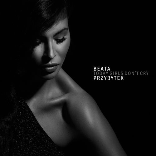 Przybytek Beata - Today Girls Don't Cry (2017)