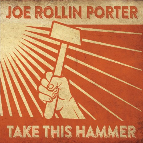 Joe Rollin Porter - Take This Hammer (2018)